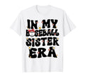 My Baseball Sister Era Groovy Proud T-Shirt - Casual Everyday Wear Unisex - T-Shirt, Sweatshirt, Hoodie
