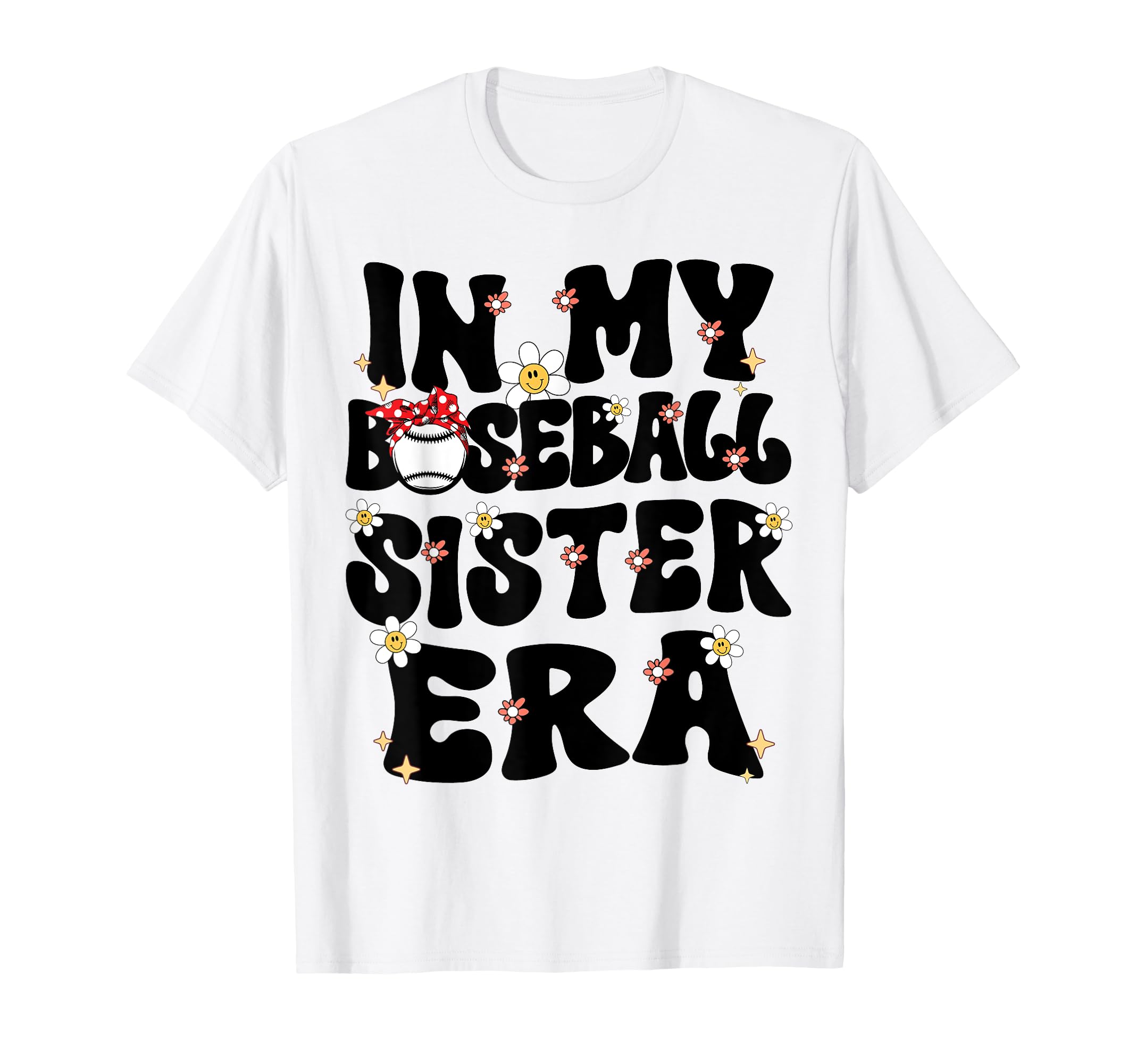 My Baseball Sister Era Groovy Proud T-Shirt - Casual Everyday Wear Unisex - T-Shirt, Sweatshirt, Hoodie