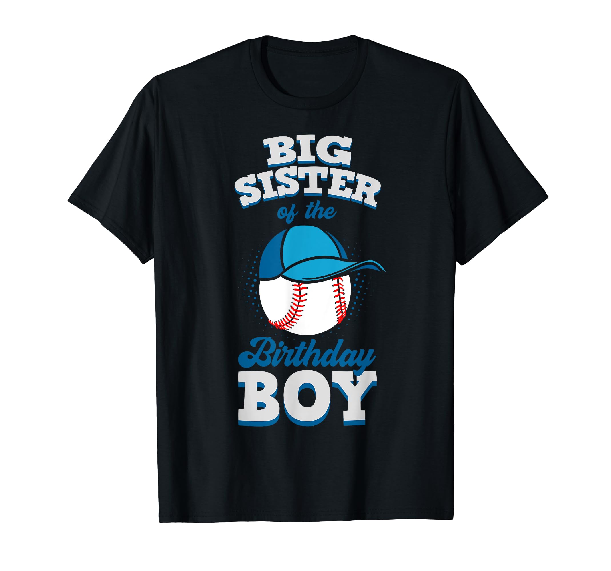 Big Sister Birthday Baseball Theme Family T-Shirt - Graphic Print Unisex - T-Shirt, Sweatshirt, Hoodie