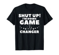 Shut Up Im Doing Game Changer Baseball T-Shirt - Minimalist Print Unisex - T-Shirt, Sweatshirt, Hoodie