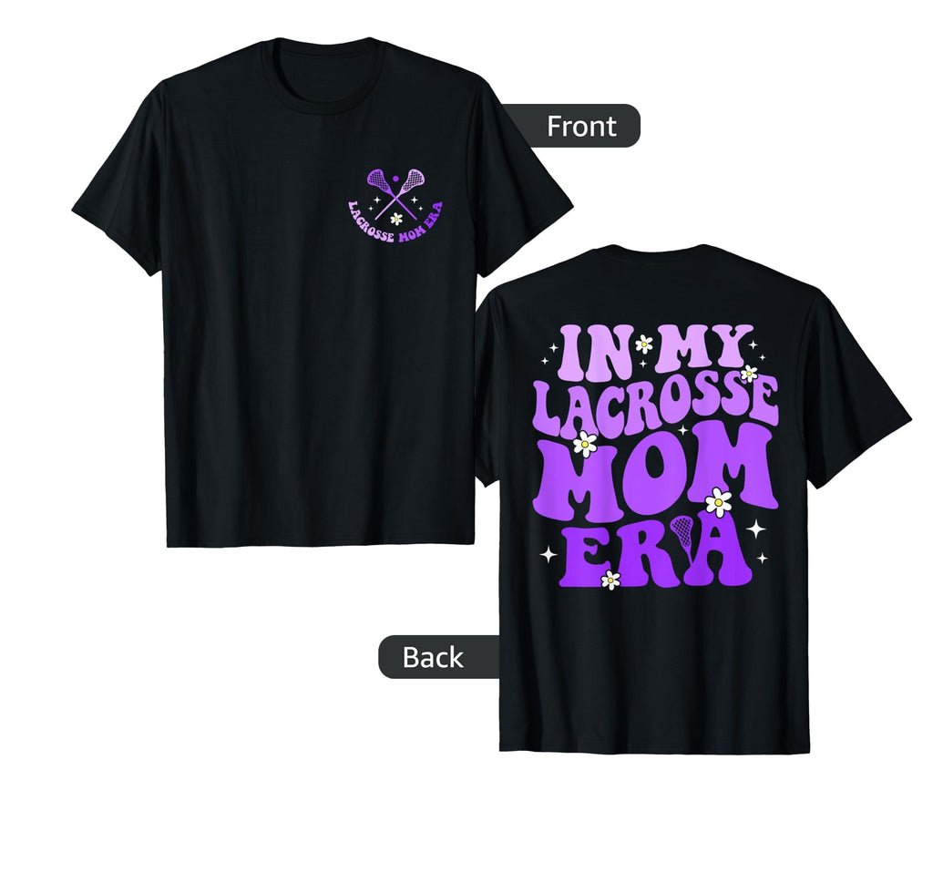 Funny Mothers Day My Lacrosse Mom T-Shirt - Custom Art Print for Adults - T-Shirt, Sweatshirt, Hoodie