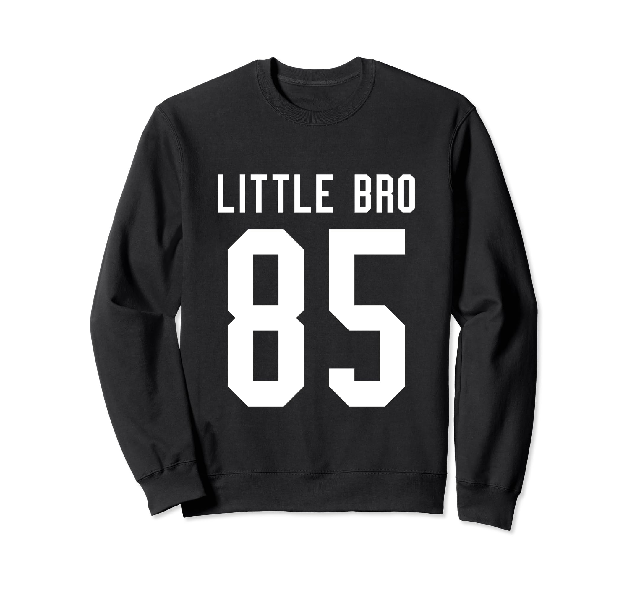 Number 85 Little Bro Biggest Fan Sweatshirt - Unique Graphic Men Women - T-Shirt, Sweatshirt, Hoodie
