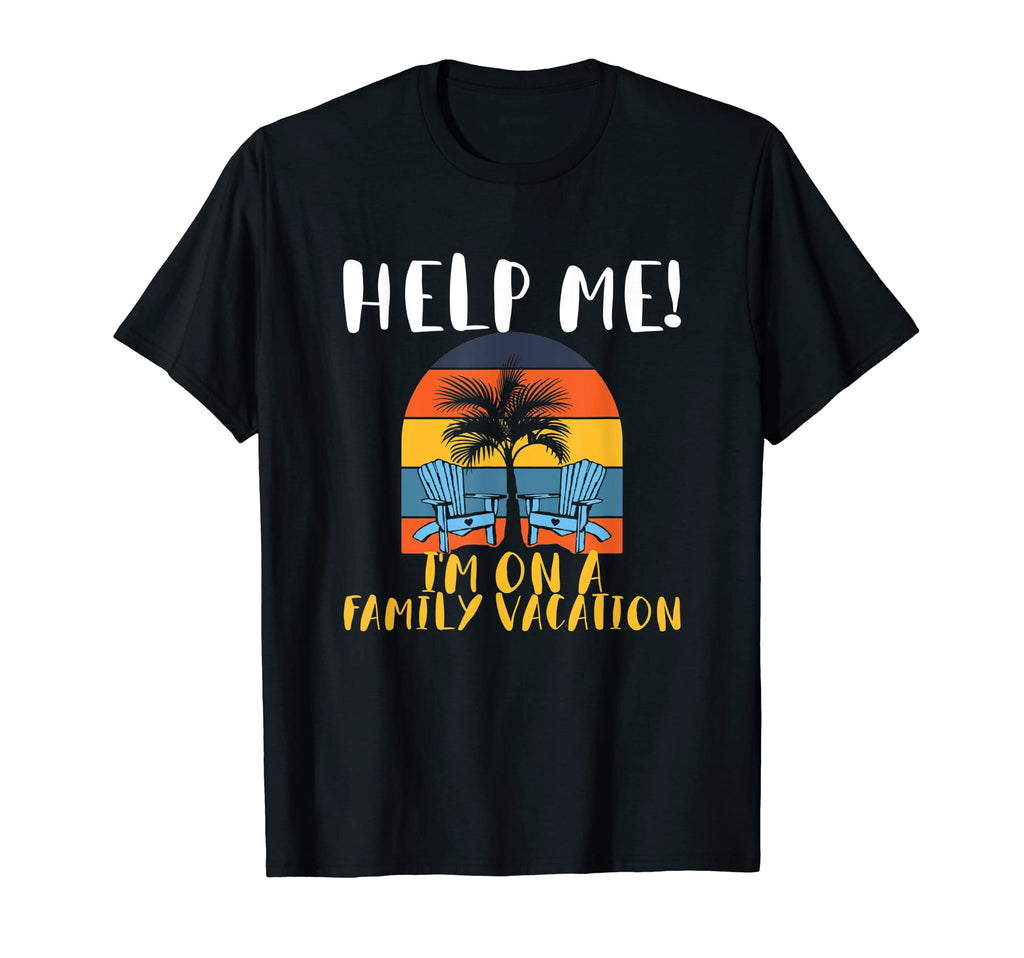Help Me Im Family Vacation Sunset T-Shirt - Custom Art Print Unisex - T-Shirt, Sweatshirt, Hoodie
