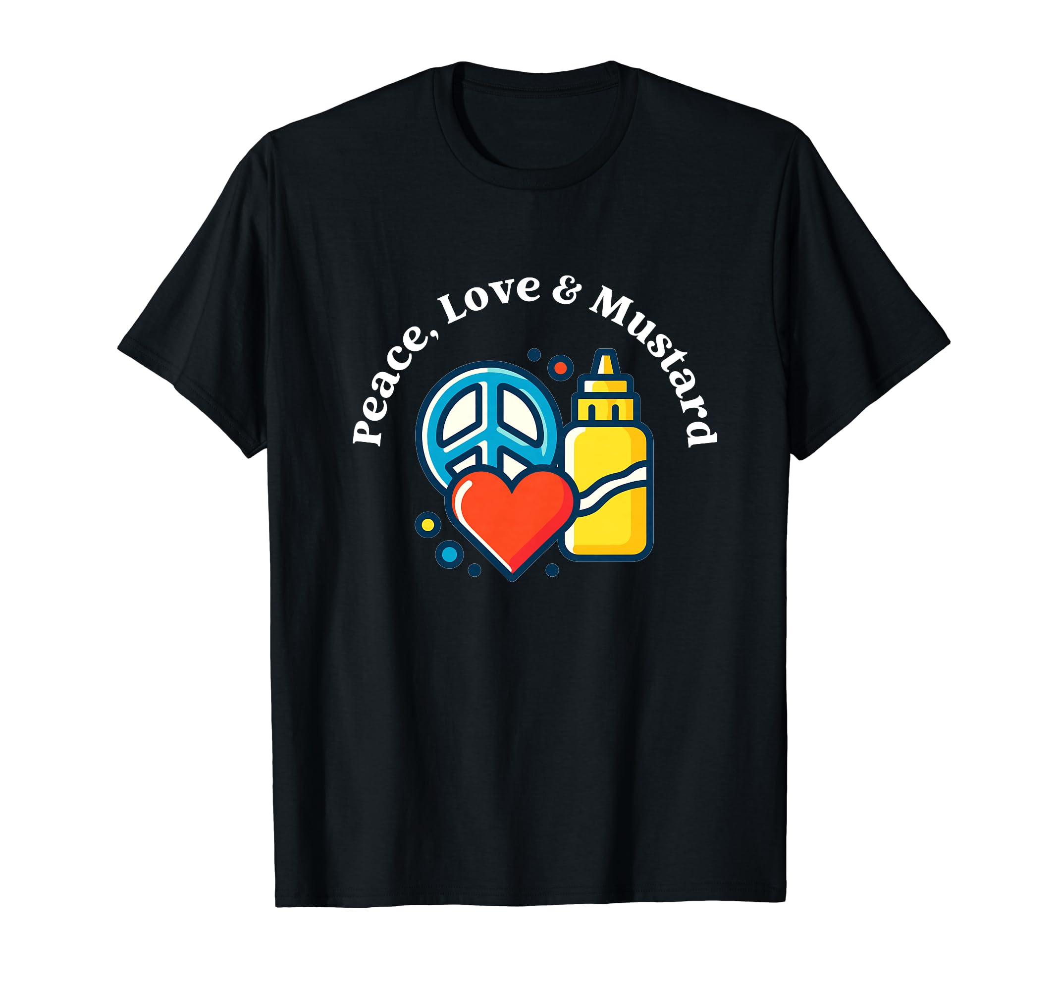 Funny Peace Love And Mustard T-Shirt - Unique Graphic Unisex - T-Shirt, Sweatshirt, Hoodie