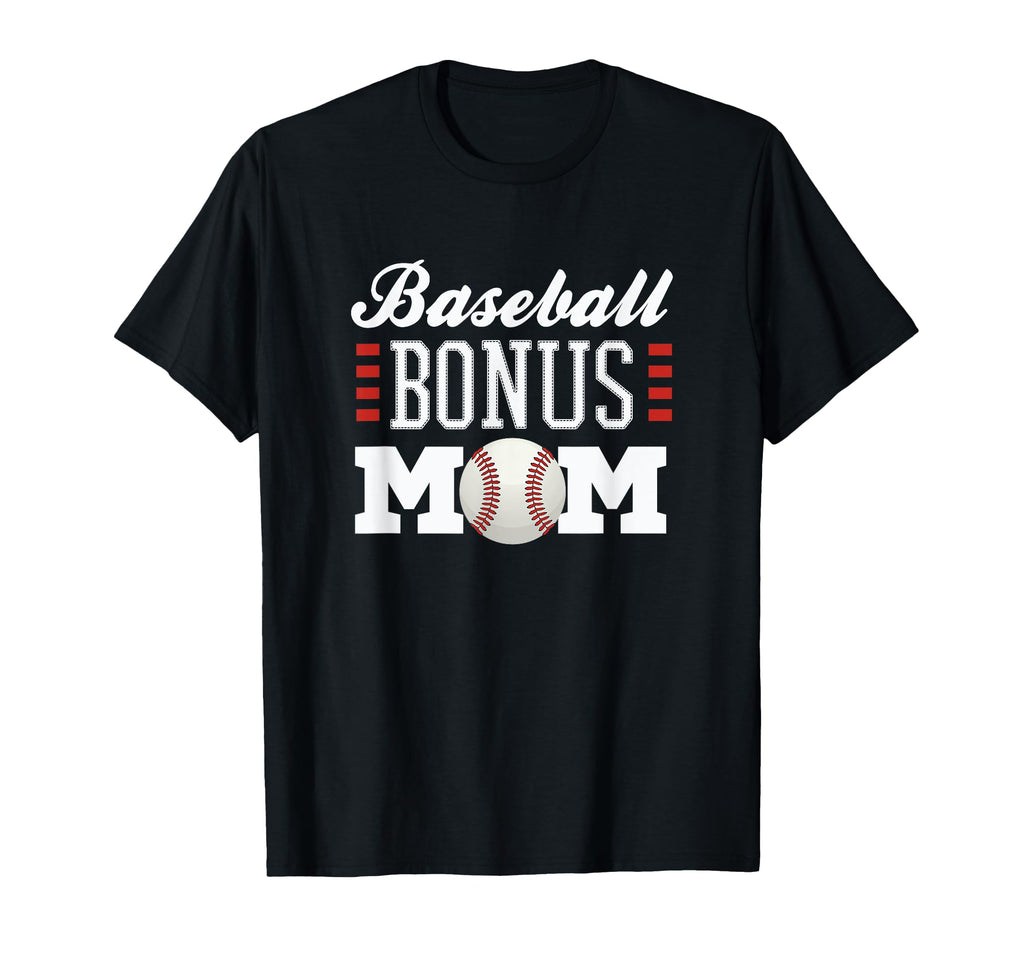 Baseball Bonus Mom Sofball Player T-Shirt - Novelty Apparel for Adults - T-Shirt, Sweatshirt, Hoodie