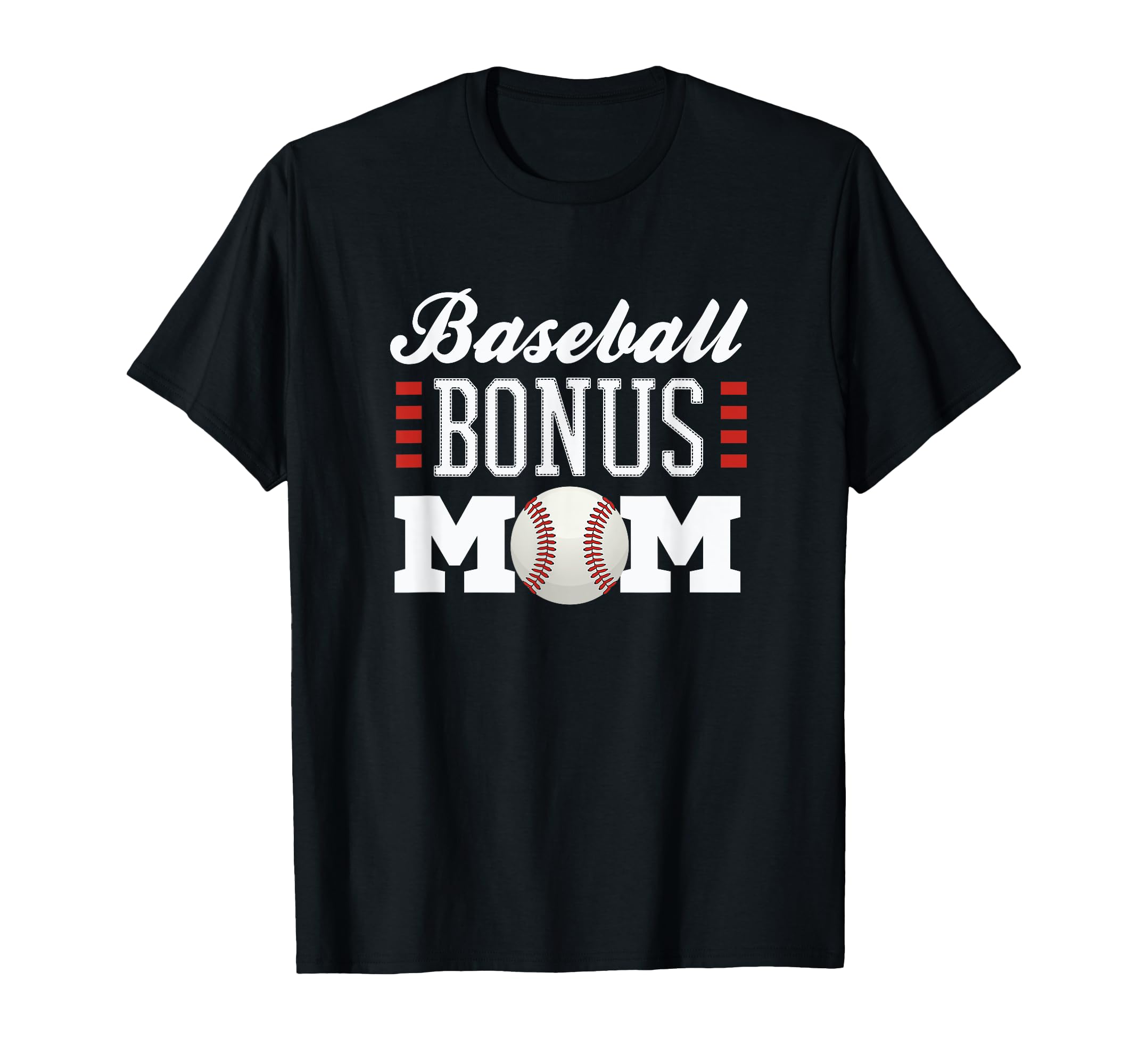 Baseball Bonus Mom Sofball Player T-Shirt - Novelty Apparel for Adults - T-Shirt, Sweatshirt, Hoodie