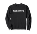Papacito Chulo Distressed Sweatshirt - Graphic Print Men Women - T-Shirt, Sweatshirt, Hoodie