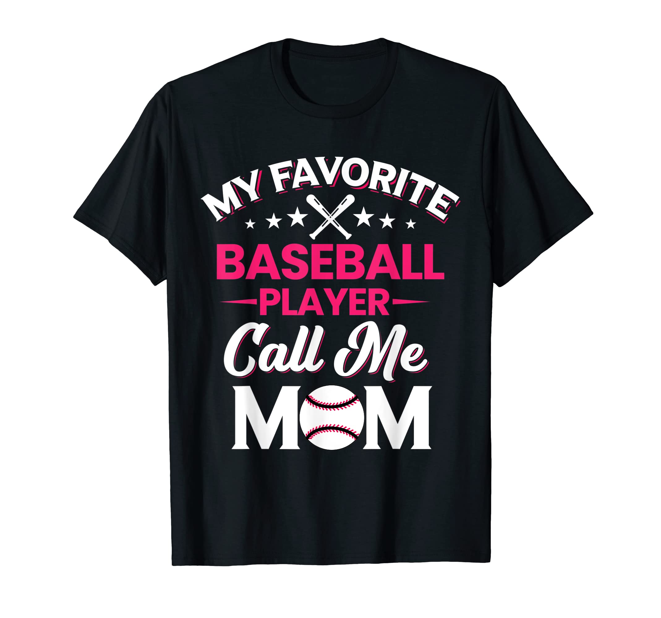 My Favorite Baseball Player Calls Me Mom T-Shirt - Unique Graphic Unisex - T-Shirt, Sweatshirt, Hoodie
