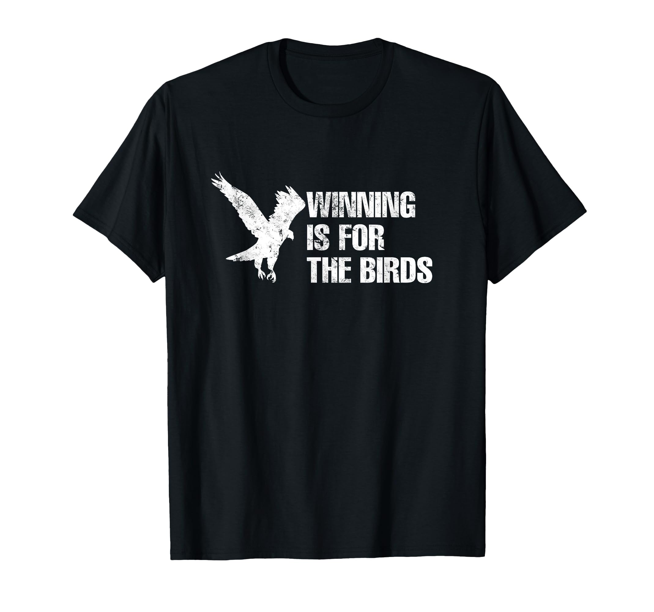 Winning Is Birds Distressed T-Shirt - Minimalist Print for Adults - T-Shirt, Sweatshirt, Hoodie