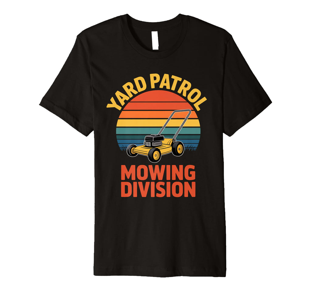 Yard Patrol Mowing Division Funny T-Shirt - Aesthetic Graphic Men Women - T-Shirt, Sweatshirt, Hoodie