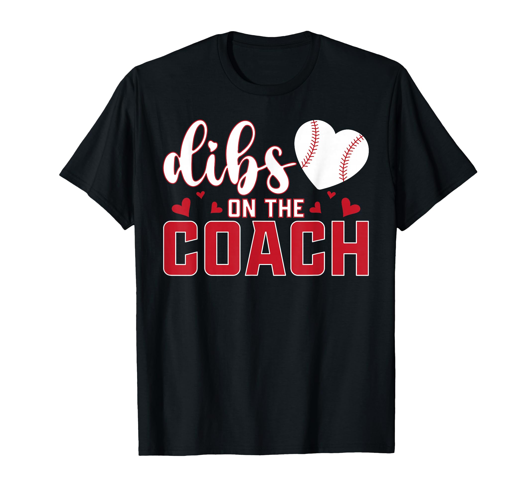 Dibs Coach Funny Baseball Coachs Wife T-Shirt - Unique Graphic Unisex - T-Shirt, Sweatshirt, Hoodie