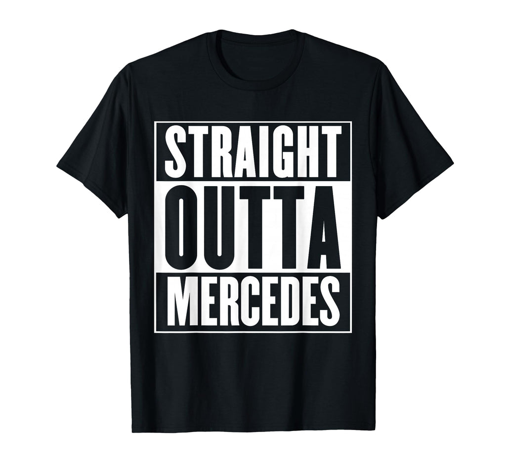 Mercedes Straight Outta Mercedes T-Shirt - Custom Art Print for Adults - T-Shirt, Sweatshirt, Hoodie