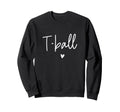 T Ball Mama Mom Baseball Sweatshirt - Aesthetic Graphic Men Women - T-Shirt, Sweatshirt, Hoodie