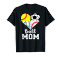 Ball Mom Funny Soccer Baseball Softball T-Shirt - Trendy Graphic Unisex - T-Shirt, Sweatshirt, Hoodie