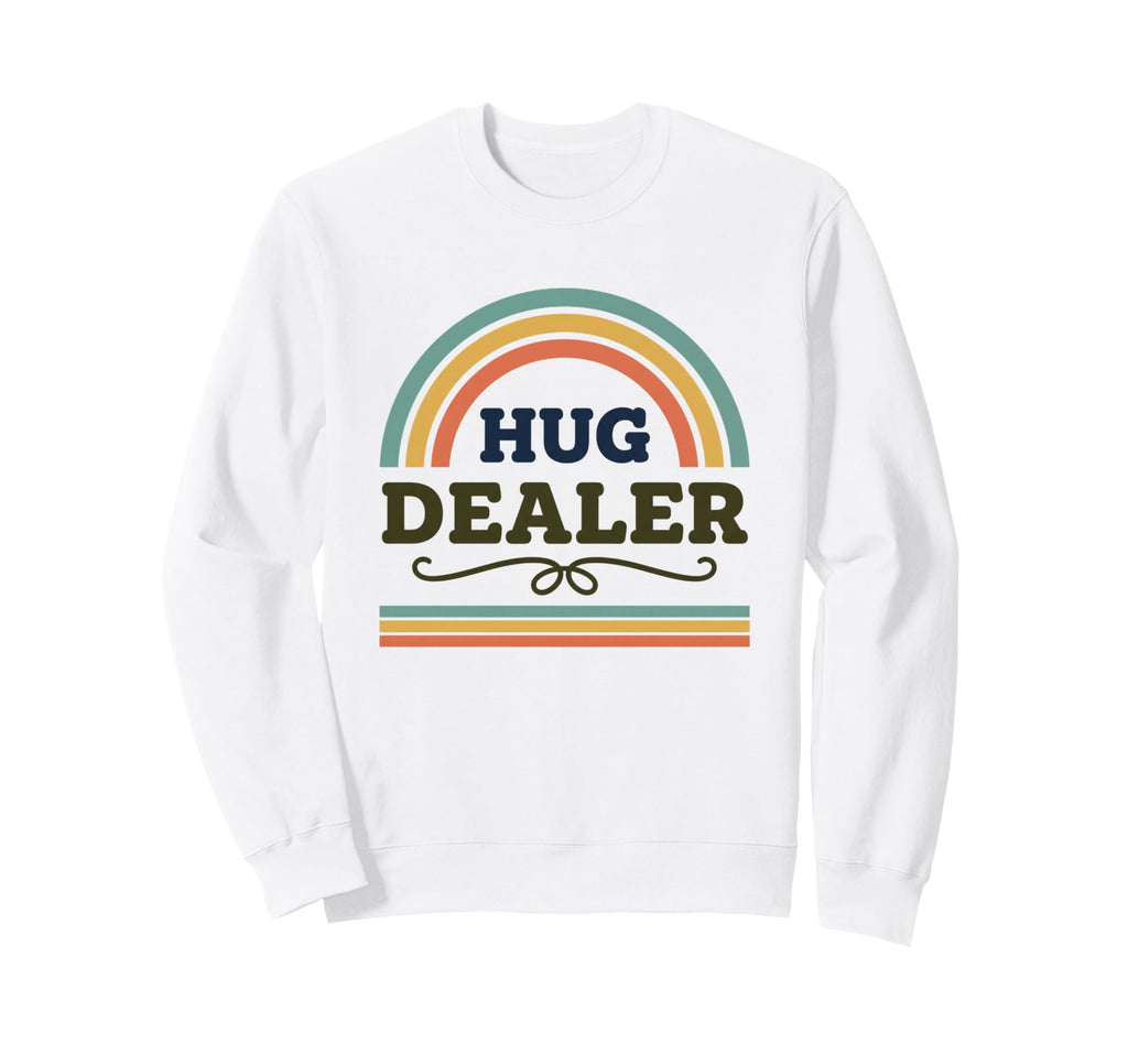 Hug Dealer Funny Rainbow Caregiver Sweatshirt - Streetwear Style for Adults - T-Shirt, Sweatshirt, Hoodie