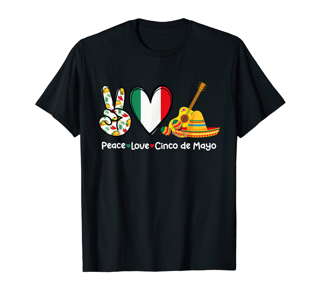 Peace Love Cinco De Mayo Funny T-Shirt - Novelty Apparel for Adults - T-Shirt, Sweatshirt, Hoodie