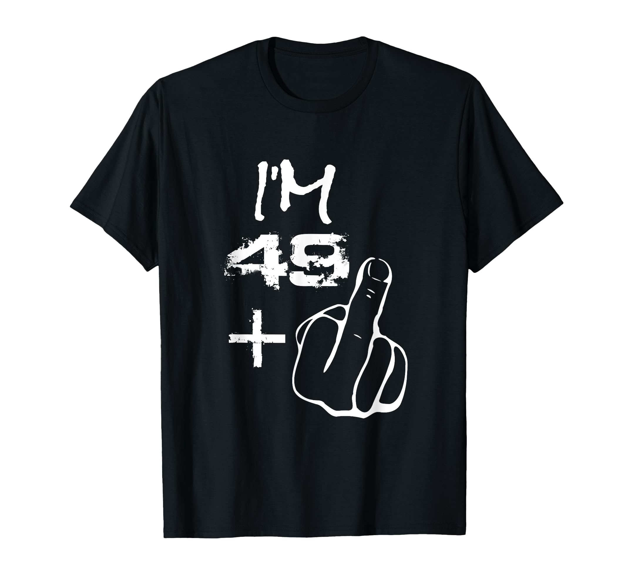Im 49 Plus 1 50Th Birthday Distressed T-Shirt - Trendy Graphic for Adults - T-Shirt, Sweatshirt, Hoodie