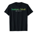 Humankind Human Kind Be Both Distressed T-Shirt - Graphic Print for Adults - T-Shirt, Sweatshirt, Hoodie