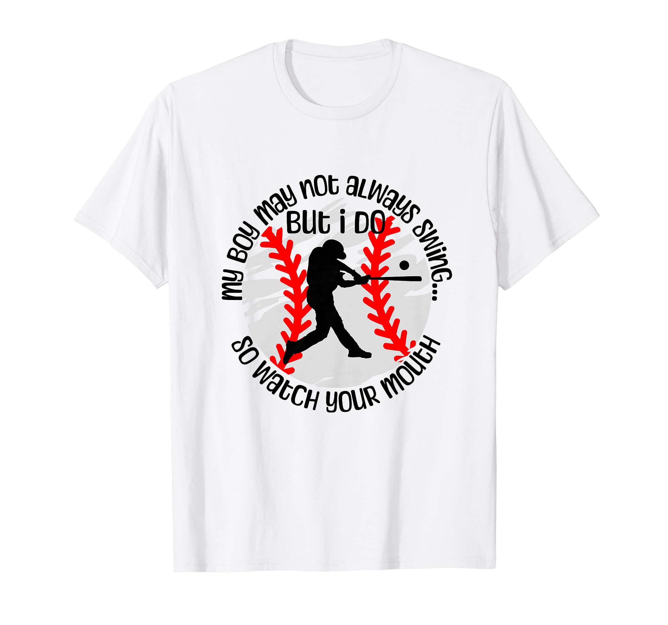 My May Not Always Swing But I Do Baseball T-Shirt - Unique Graphic Unisex - T-Shirt, Sweatshirt, Hoodie