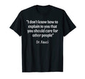 I Dont Know How To Explain That You T-Shirt - Casual Everyday Wear Unisex - T-Shirt, Sweatshirt, Hoodie
