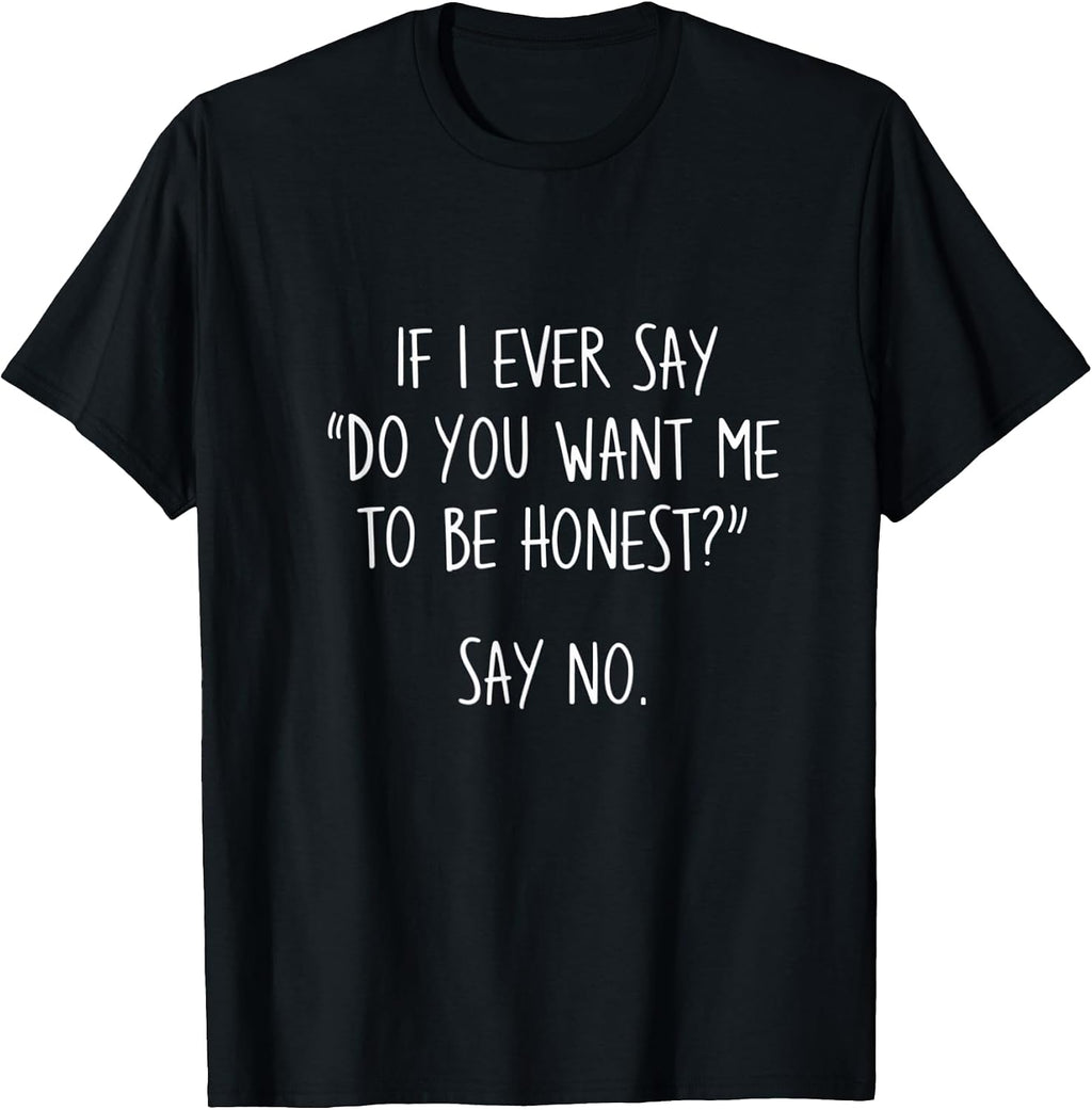 Humor Honesty Quotes Fun Witty Sarcasm - Adult & Kids T-Shirts, Sweatshirts & Hoodies apparel design preview 1