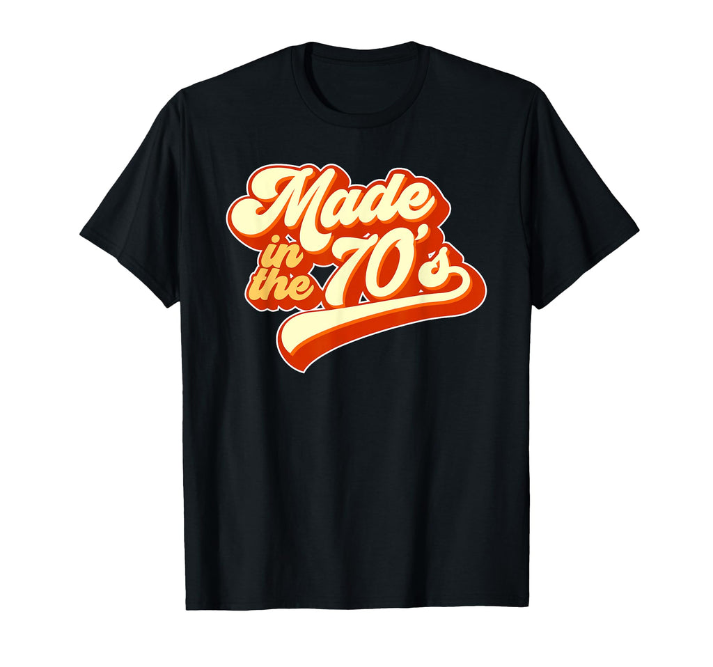 Made 70S T-Shirt - Streetwear Style Men Women - T-Shirt, Sweatshirt, Hoodie