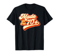 Made 70S T-Shirt - Streetwear Style Men Women - T-Shirt, Sweatshirt, Hoodie