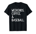 Weekends Coffee And Baseball Funny T-Shirt - Aesthetic Graphic Unisex - T-Shirt, Sweatshirt, Hoodie