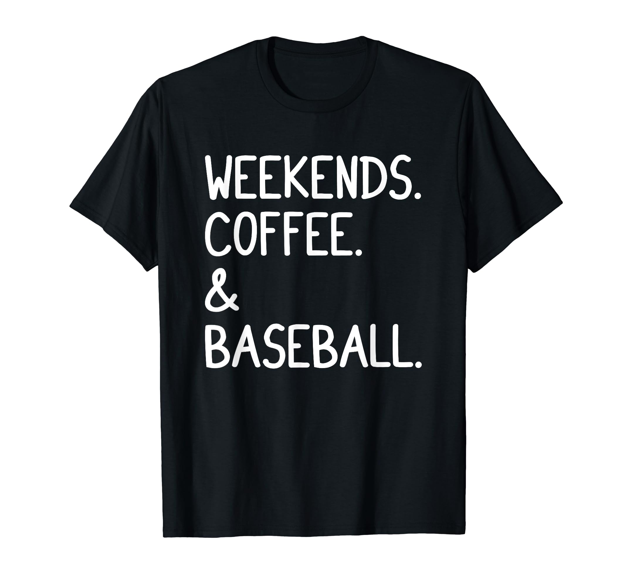 Weekends Coffee And Baseball Funny T-Shirt - Aesthetic Graphic Unisex - T-Shirt, Sweatshirt, Hoodie