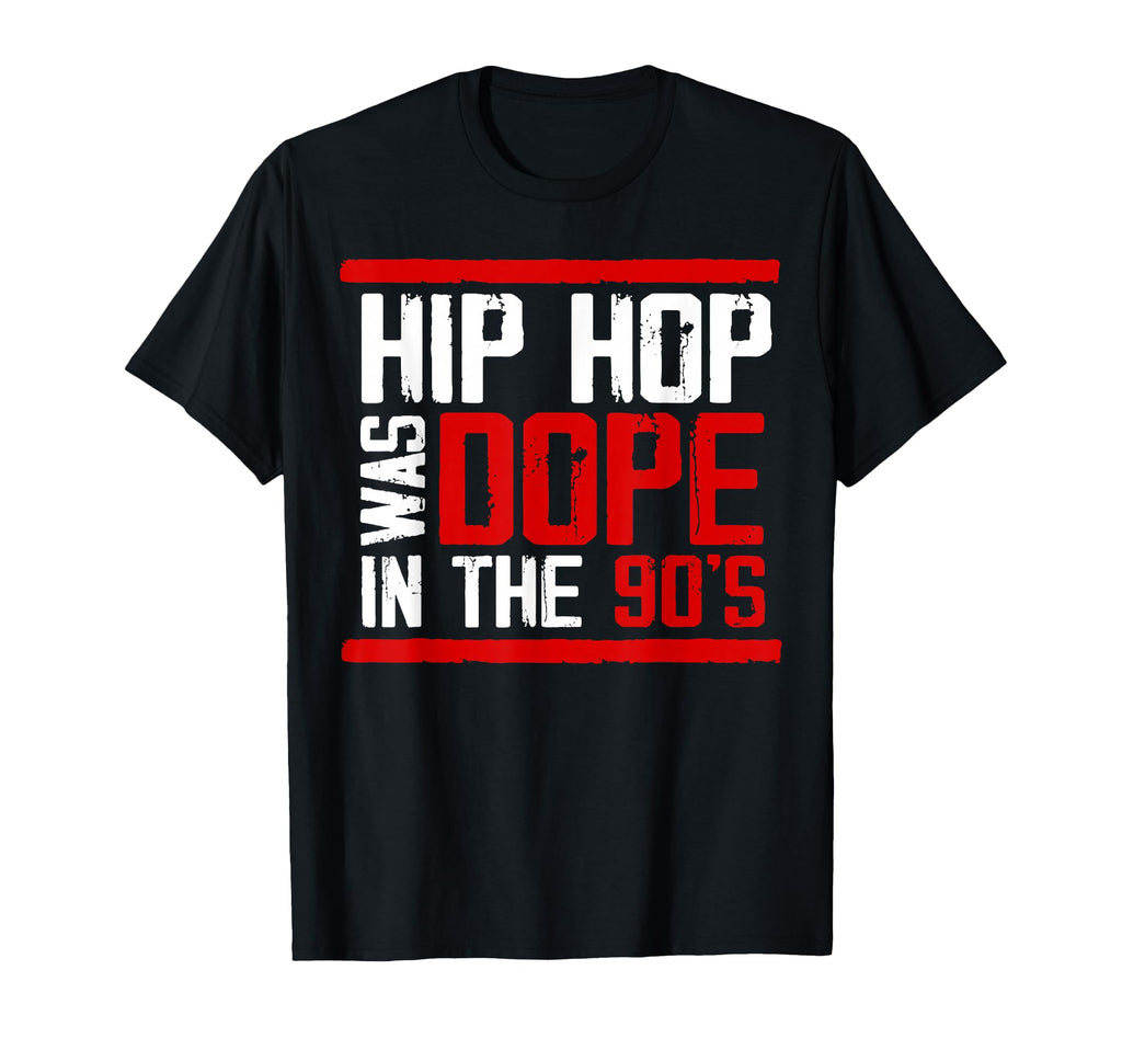 Hip Hop Was Dope 90S T-Shirt - Novelty Apparel Unisex - T-Shirt, Sweatshirt, Hoodie