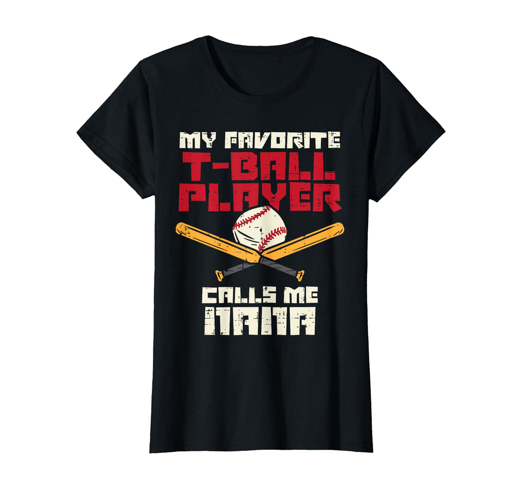 My Favorite T Ball Player Calls Me Nana T-Shirt - Trendy Graphic Unisex - T-Shirt, Sweatshirt, Hoodie