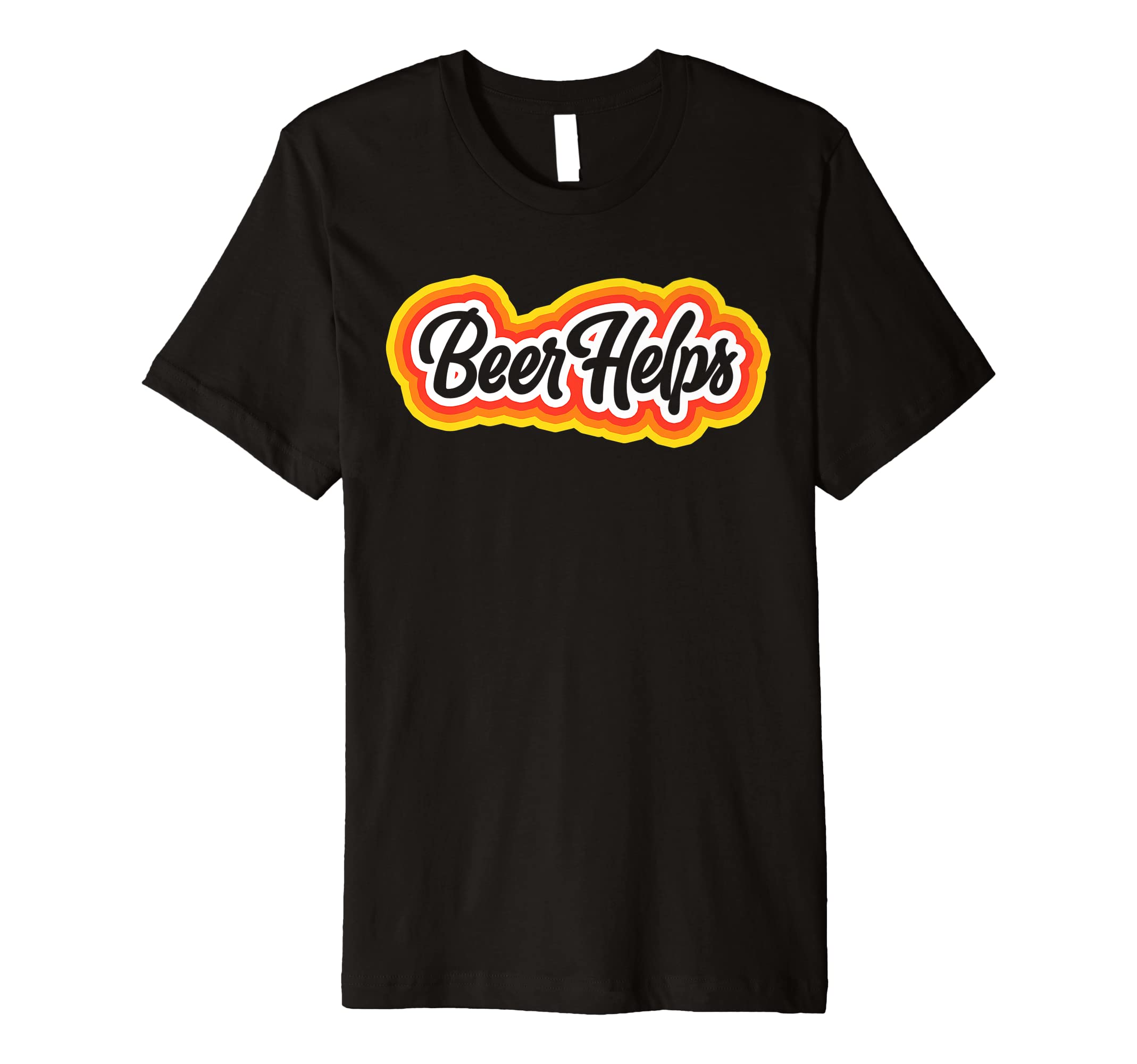 Beer Helps Funny Seventies T-Shirt - Streetwear Style for Adults - T-Shirt, Sweatshirt, Hoodie