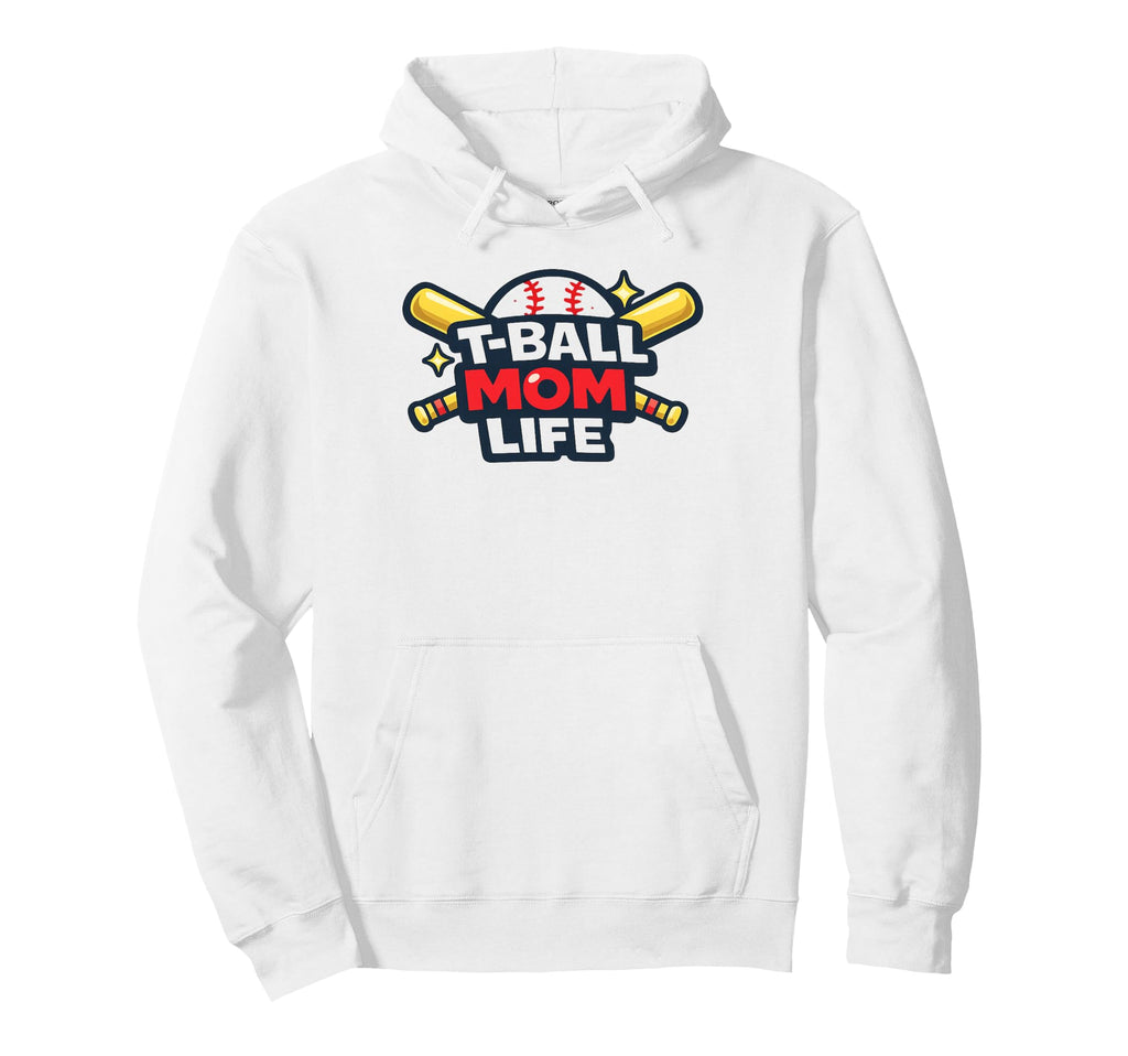 T Ball Mom Life Baseball Mom Ball Hoodie - Fun Novelty Design Men Women - T-Shirt, Sweatshirt, Hoodie
