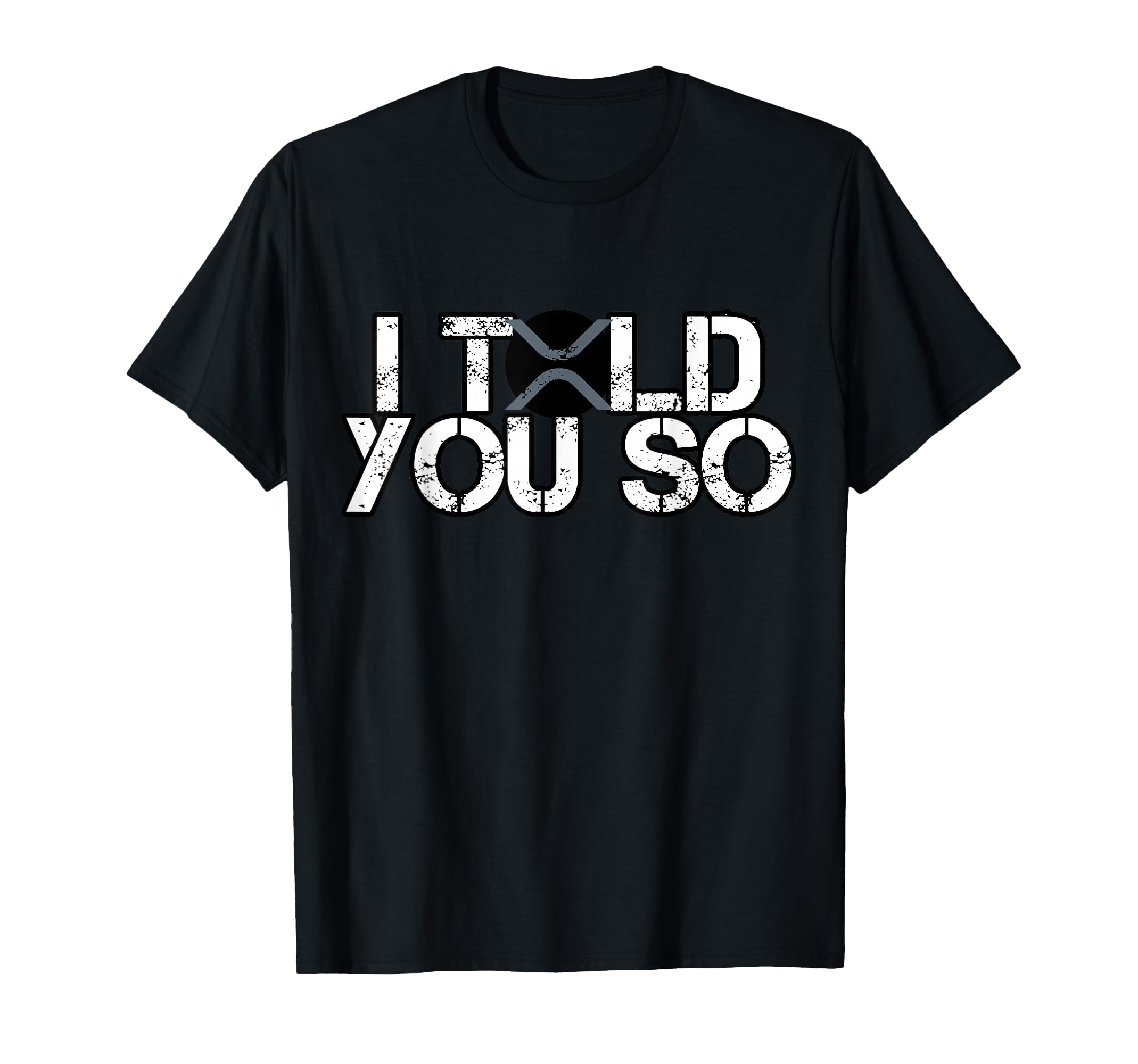 Xrp Blockchain Crypto Xrp Told You So T-Shirt - Aesthetic Graphic Unisex - T-Shirt, Sweatshirt, Hoodie