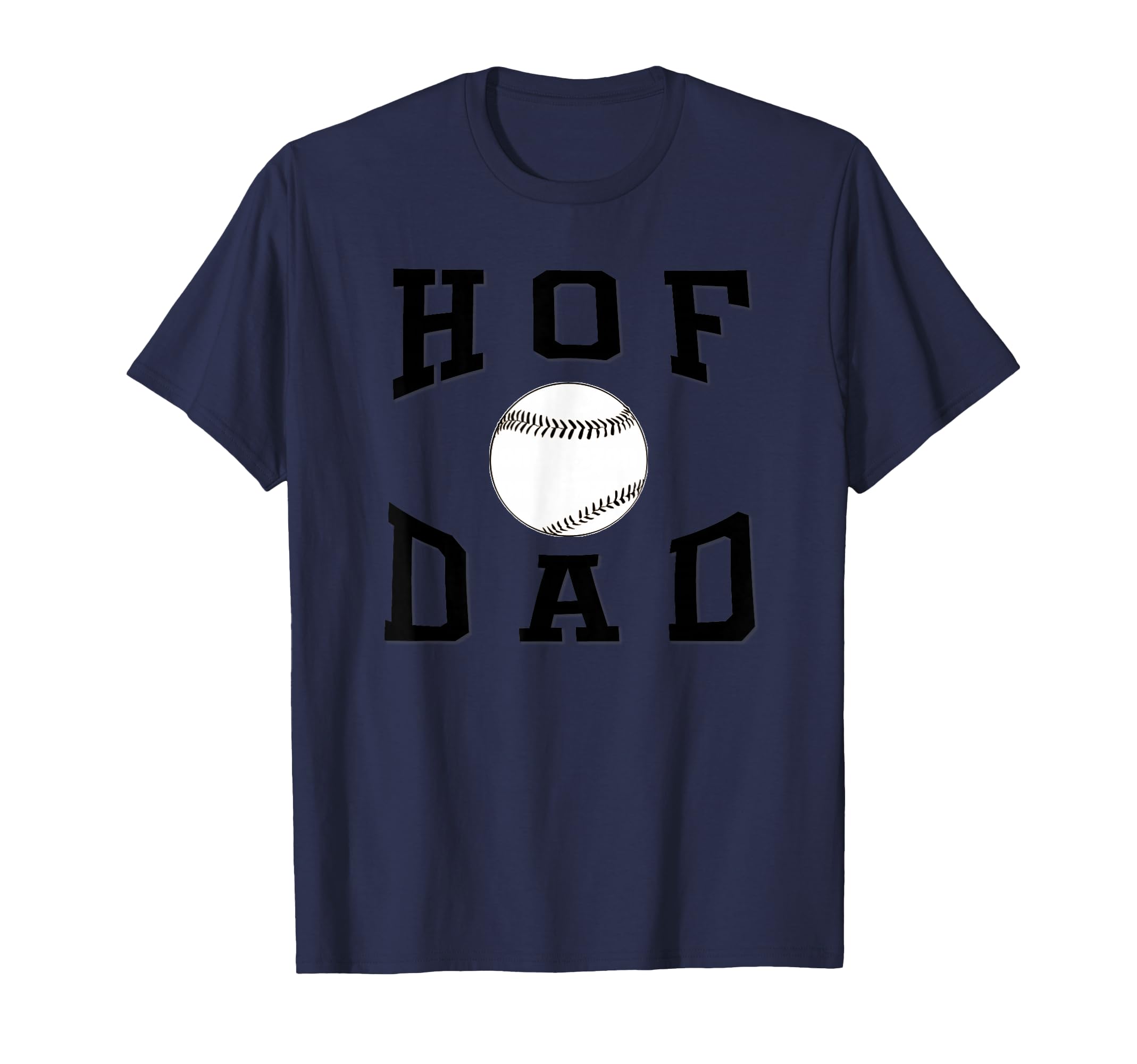 Hof Dad Baseball Father T-Shirt - Graphic Print for Adults - T-Shirt, Sweatshirt, Hoodie
