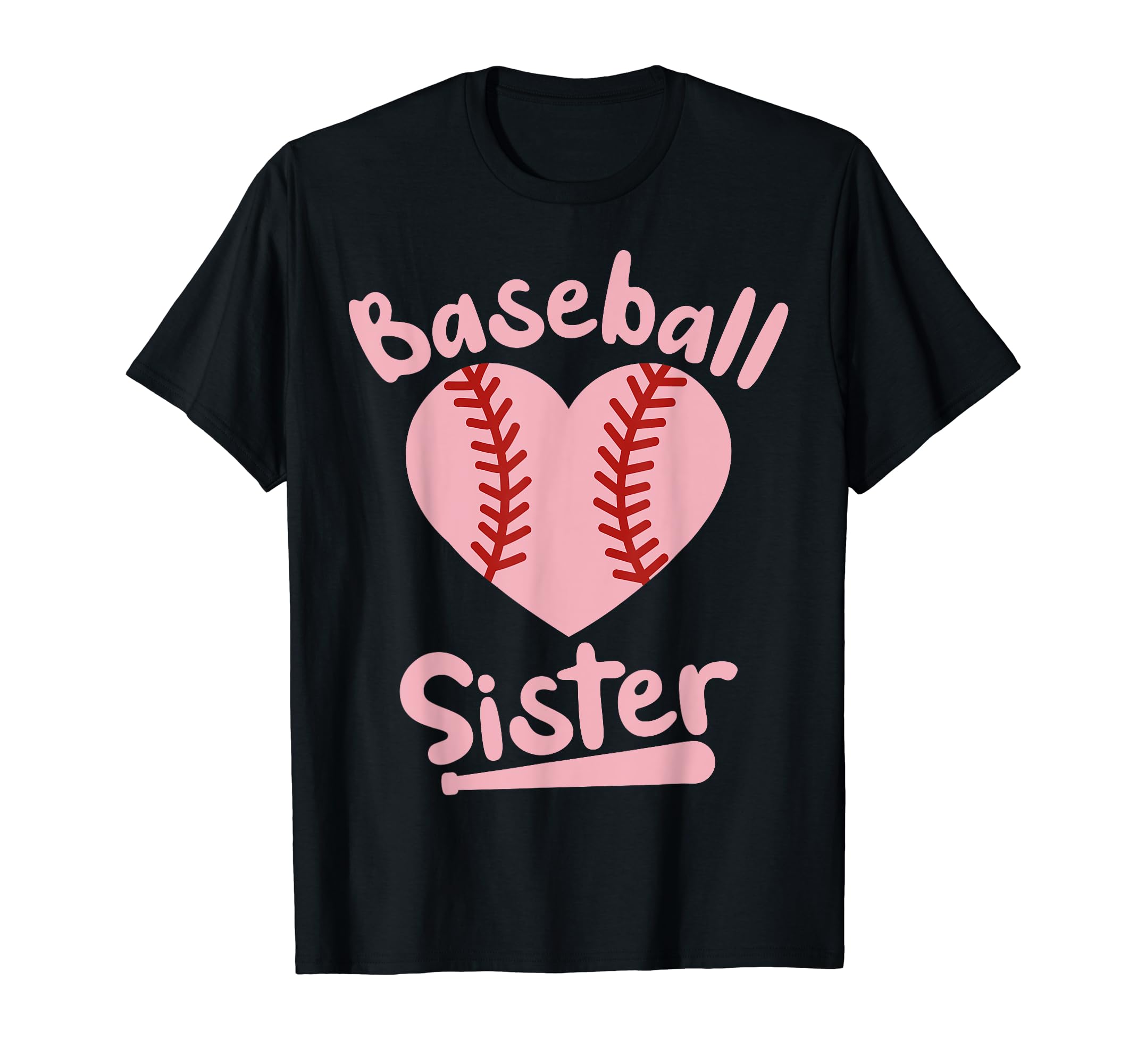 Baseball Sister Baseball Heart T-Shirt - Fun Novelty Design Men Women - T-Shirt, Sweatshirt, Hoodie