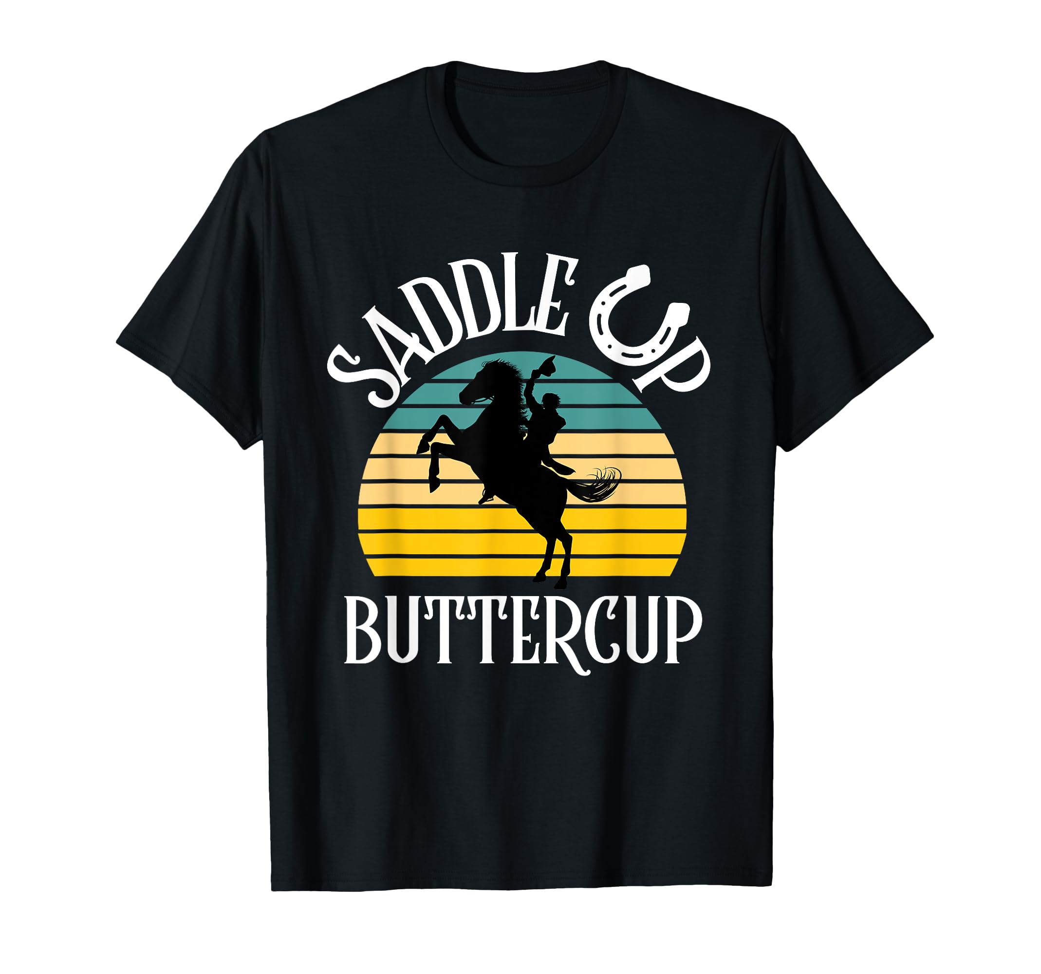 Saddle Up Buttercup Cowgirl Cowboy T-Shirt - Novelty Apparel Men Women - T-Shirt, Sweatshirt, Hoodie