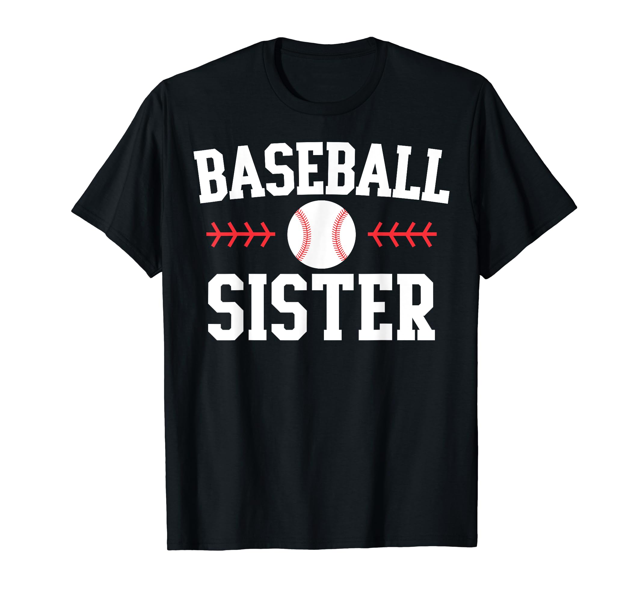 Baseball Sister Funny Mothers Day T-Shirt - Custom Art Print Men Women - T-Shirt, Sweatshirt, Hoodie