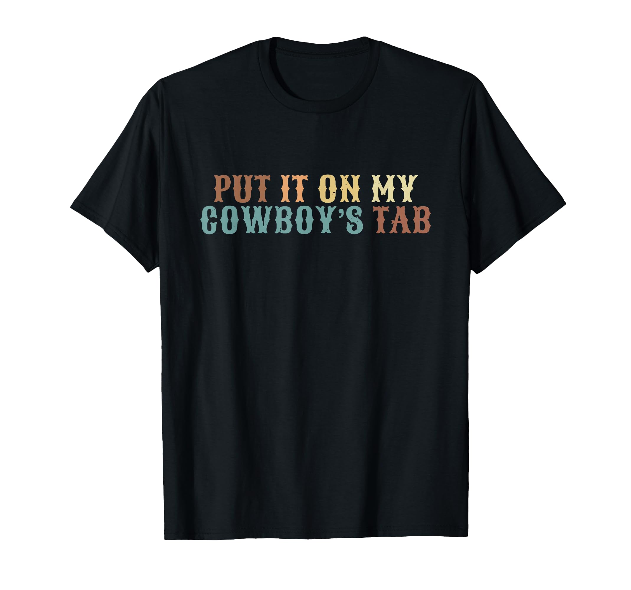 Put It My Cowboys Tab T-Shirt - Trendy Graphic Unisex - T-Shirt, Sweatshirt, Hoodie