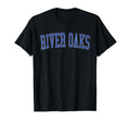 River Oaks Tx Distressed Blue T-Shirt - Casual Everyday Wear Men Women - T-Shirt, Sweatshirt, Hoodie