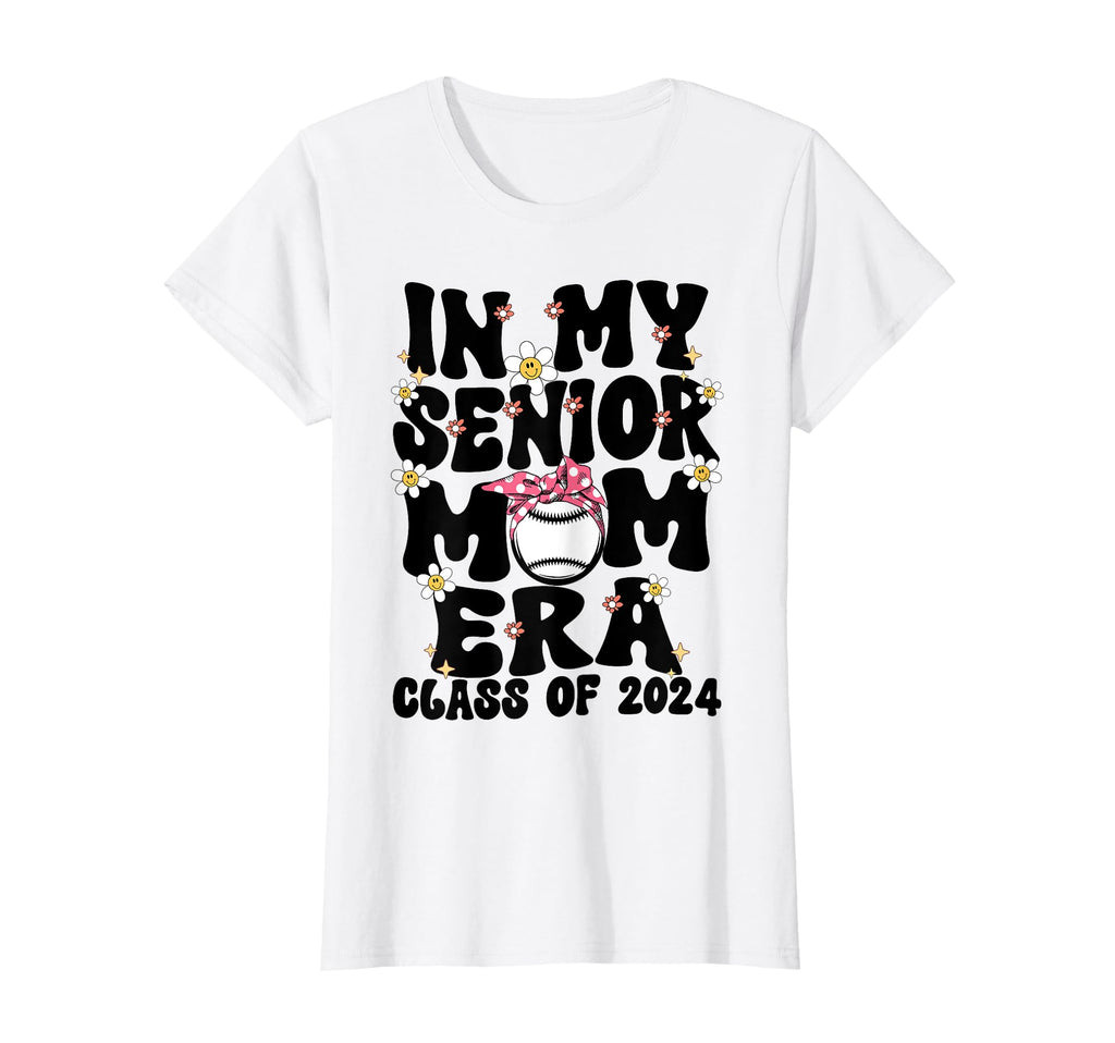My Senior Baseball Mom Era Senior Mom T-Shirt - Novelty Apparel Men Women - T-Shirt, Sweatshirt, Hoodie