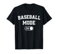 Baseball Mode Funny Slugger Gift Dad Coach T-Shirt - Unique Graphic Unisex - T-Shirt, Sweatshirt, Hoodie