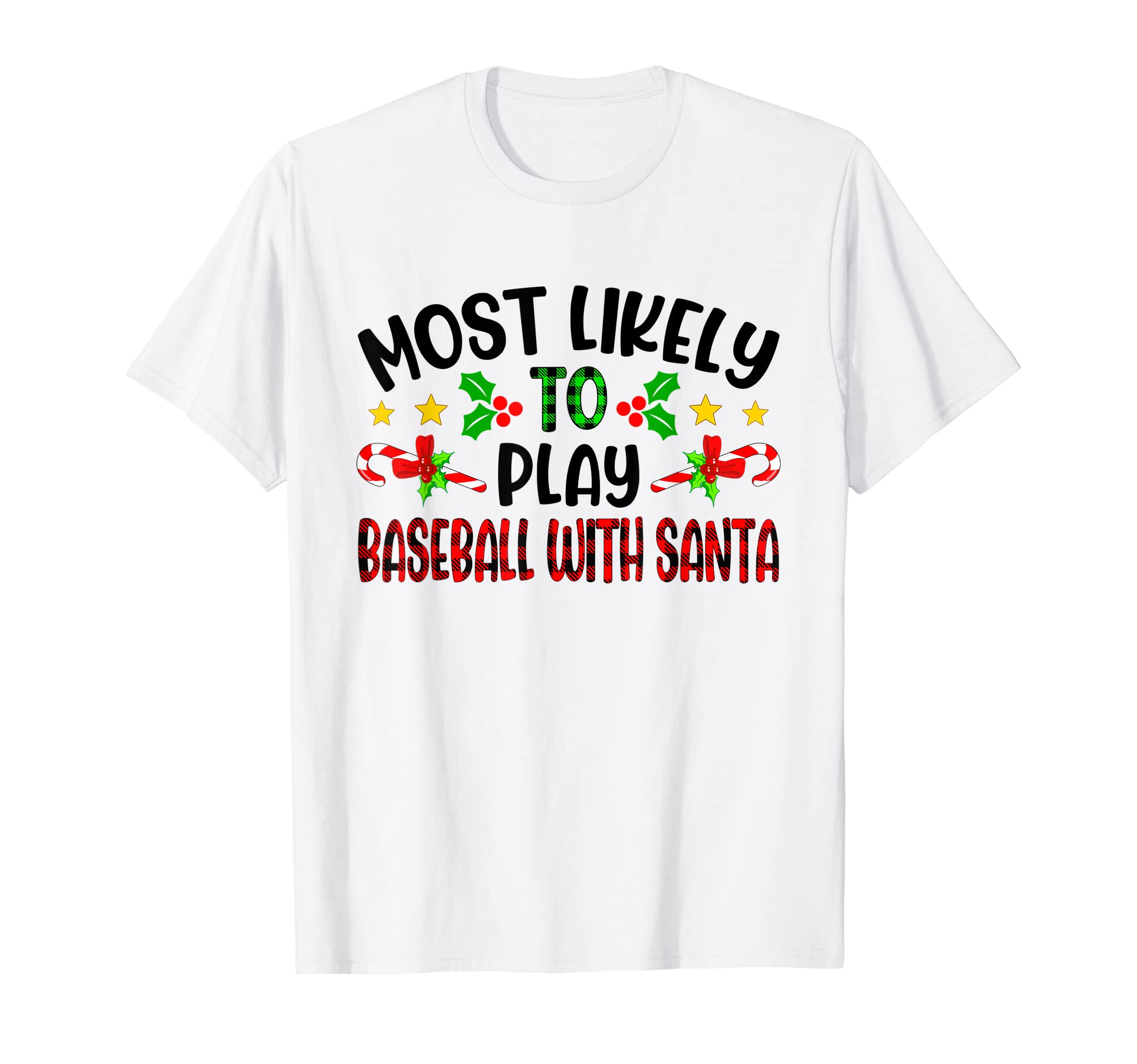 Funny Most Likely To Play Baseball T-Shirt - Fun Novelty Design Men Women - T-Shirt, Sweatshirt, Hoodie