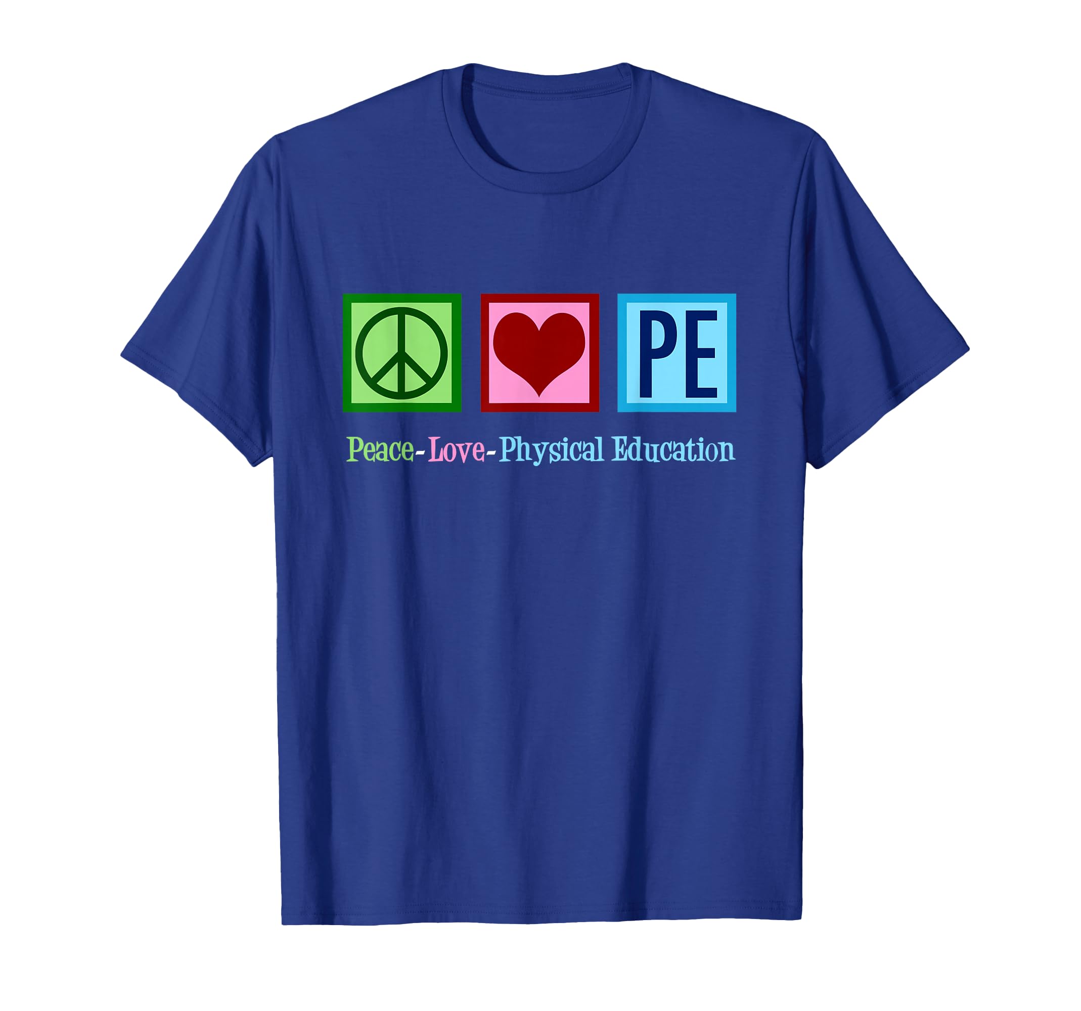 Peace Love P E Physical Education Pe T-Shirt - Custom Art Print Unisex - T-Shirt, Sweatshirt, Hoodie