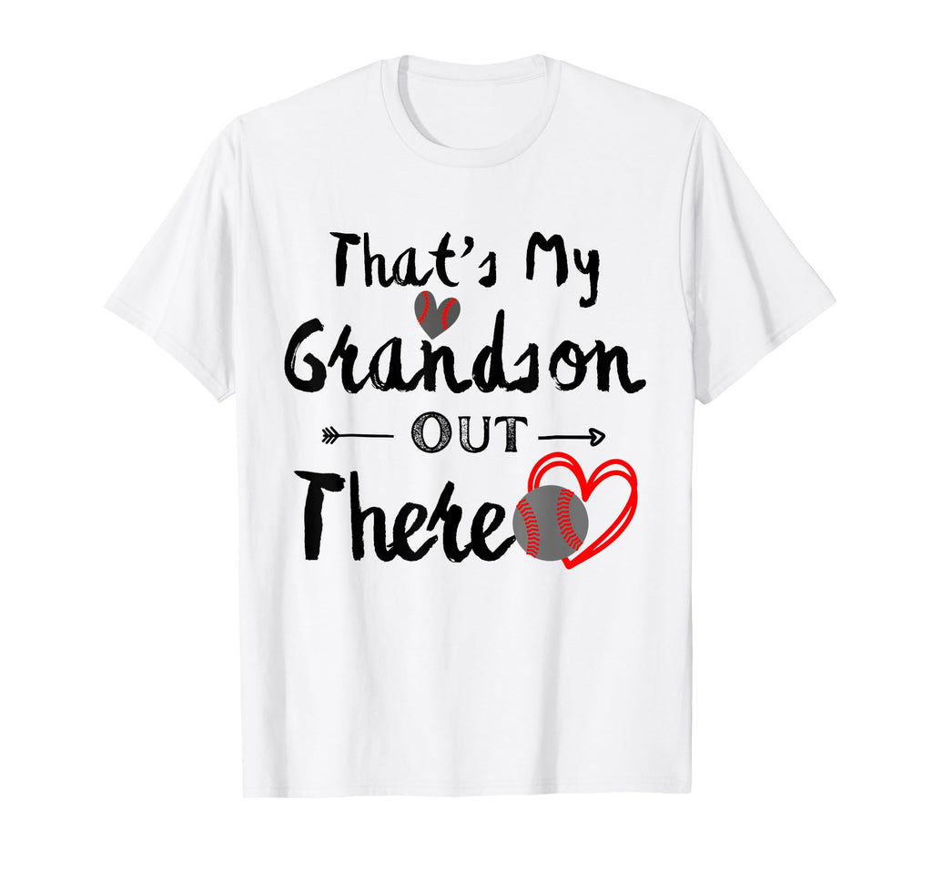 Thats My Grandson Out There Baseball T-Shirt - Novelty Apparel for Adults - T-Shirt, Sweatshirt, Hoodie