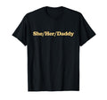 She Her Daddy Y2K Aesthetic T-Shirt - Casual Everyday Wear for Adults - T-Shirt, Sweatshirt, Hoodie