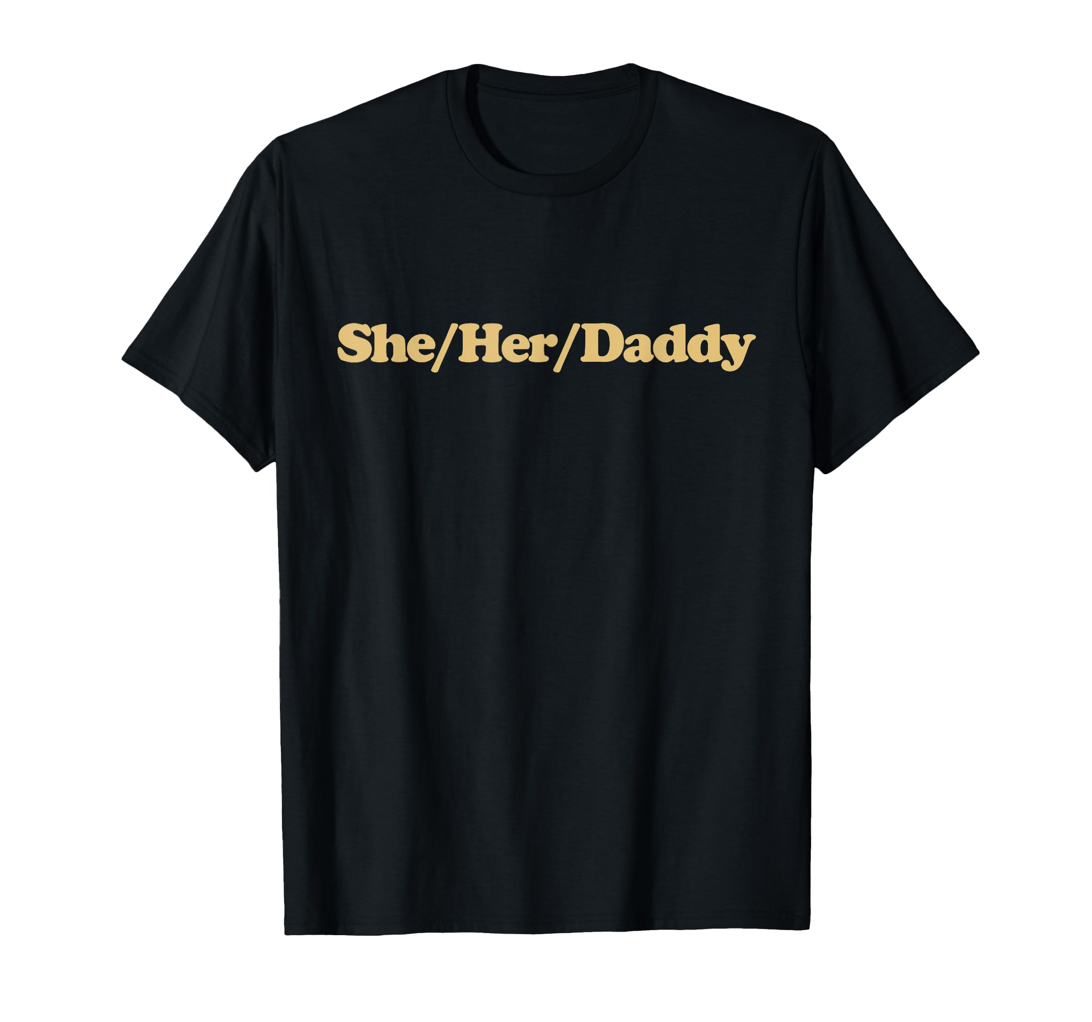 She Her Daddy Y2K Aesthetic T-Shirt - Casual Everyday Wear for Adults - T-Shirt, Sweatshirt, Hoodie