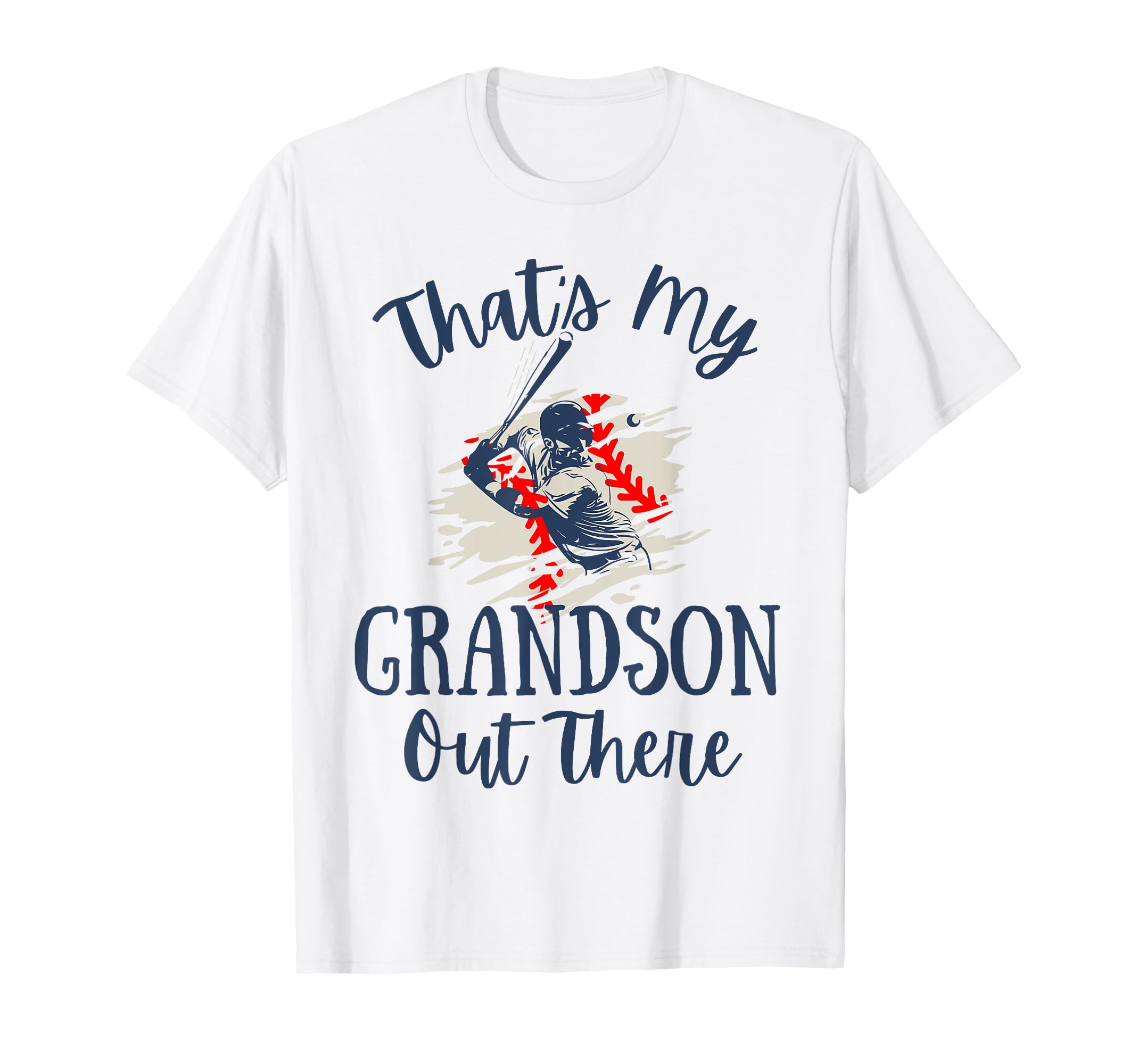 Thats My Grandson Out There Baseball T-Shirt - Graphic Print for Adults - T-Shirt, Sweatshirt, Hoodie