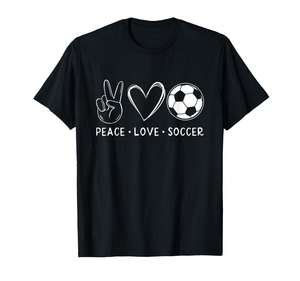 Peace Love Soccer Soccer Lover T-Shirt - Casual Everyday Wear for Adults - T-Shirt, Sweatshirt, Hoodie