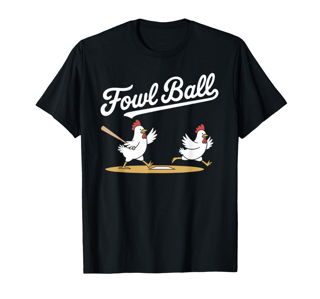 Fowl Ball Funny Chicken Baseball Pun T-Shirt - Minimalist Print Unisex - T-Shirt, Sweatshirt, Hoodie